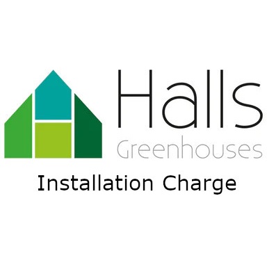 Installation Charge For The Halls Greenhouses Qube/Qube - 8ft x 12ft